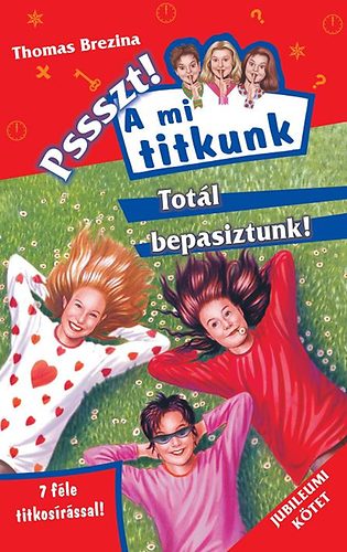 Thomas Brezina - Tot�l bepasiztunk! - Pssszt! A mi titkunk 20.
