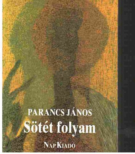 Parancs J�nos - S�t�t folyam