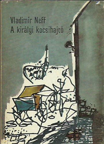 Vladimir Neff - A királyi kocsihajtó