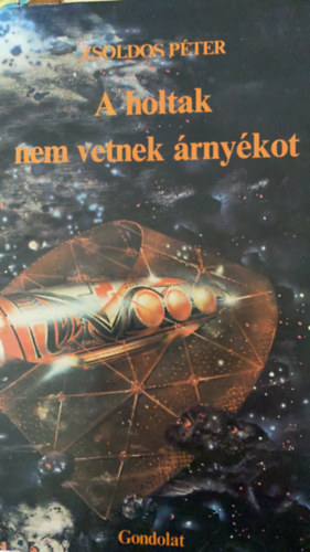 Szerk.: T. Balla Gizella, Graf.: Korga Gy�rgy Zsoldos P�ter - A holtak nem vetnek �rny�kot