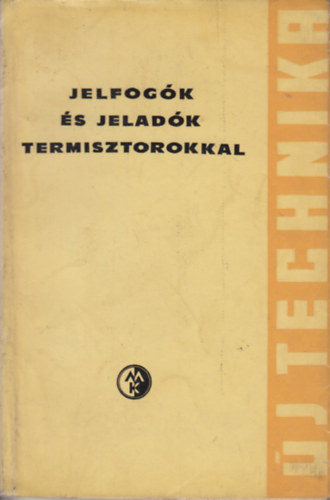 G.K.Nyecsajev; N.P.Udalov - Jelfogók és jeladók termisztorokkal