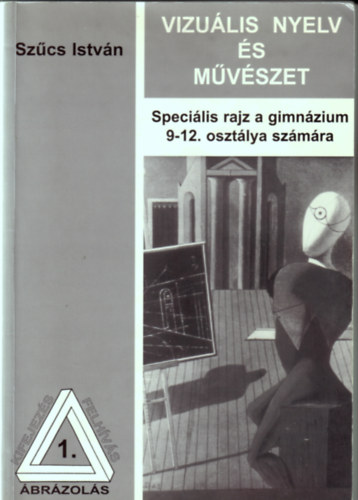 Szcs Istvn - VIZULIS NYELV S MVSZET  (specilis rajz)