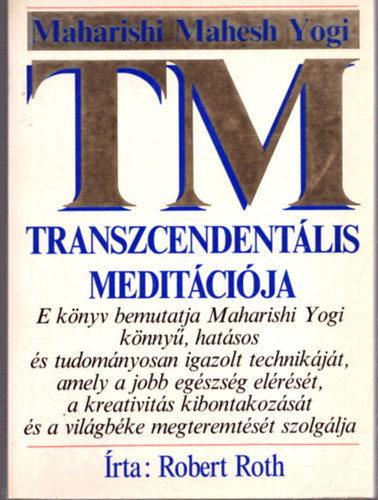 Robert Roth - Maharishi Mahesh Yogi transzcendentlis meditcija