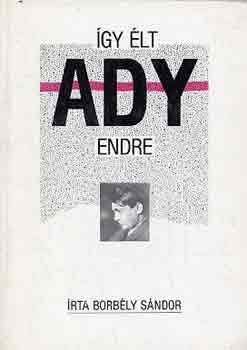 Borbly Sndor - gy lt Ady Endre