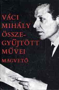 Vci Mihly - Vci Mihly sszegyjttt mvei