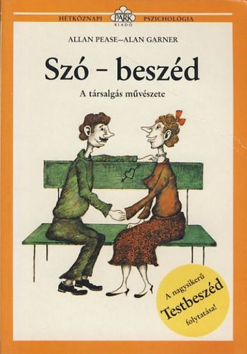 Alan Garner, D�czer �va  Allan Pease (ford.), Moln�r Gabriella (illuszt.), Fenyves Katalin (lektor) - Sz�-besz�d - A t�rsalg�s m�v�szete (H�tk�znapi pszichol�gia)