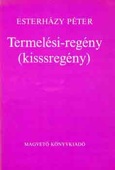 Esterh�zy P�ter - Termel�si-reg�ny   (N�h�ny fekete-feh�r fot�val, illusztr�ci�val.)