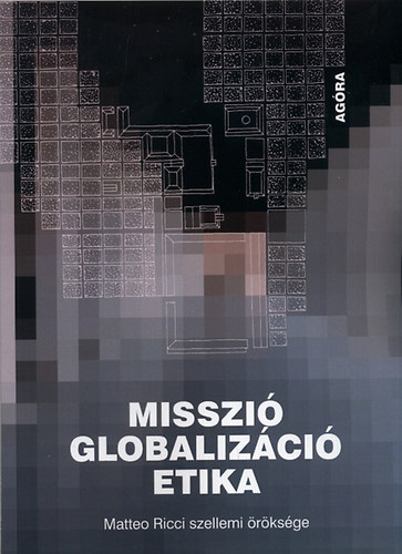 Patsch Ferenc  (szerk) - Misszi, globalizci, etika
