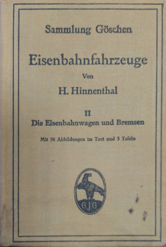 H. Hinnental - Sammlung Gschen:  Eisenbahnfahrzeuge - Die Eisenbahnwagen und Bremsen II. ( Gschen gyjtemny: Vasti jrmvek II. - A vasti kocsik s a fkek)