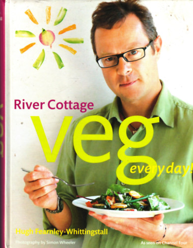 Hugh Fearnley-Whittingstall - River Cottage Veg Everyday! (River Cottage - Z�lds�get minden napra! angol nyelven!)
