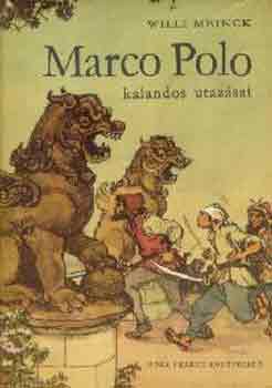Willi Meinck - Marco Polo kalandos utaz�sai