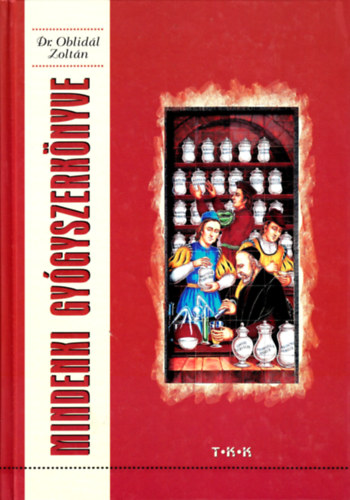 Dr. Oblid�l Zolt�n - Mindenki gy�gyszerk�nyve