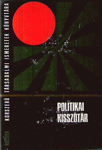 Fencsik Lszl  (szerk.) - Politikai kissztr