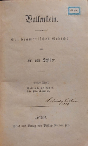 Friedrich Schiller - 3 m� egybek�tve: Wallenstein - ein Dramatisches Gedicht (Wallenstein dr�mai k�ltem�ny) / Die Braut von Messina Oder die feindichlen br�der (Messina menyasszonya vagy az ellens�ges testv�rek) /Kabale und Liebe (�sszeesk�v�s �s a szerelem)