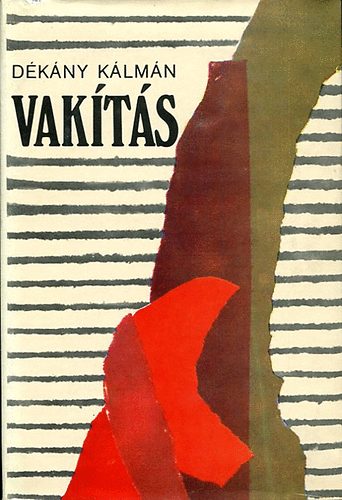 D�k�ny K�lm�n - Vak�t�s