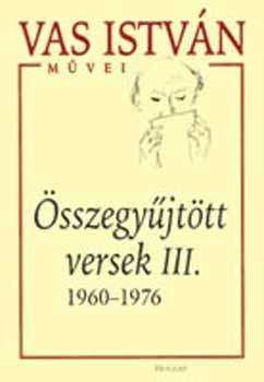 Vas Istvn - sszegyjttt versek III. 1960-1976