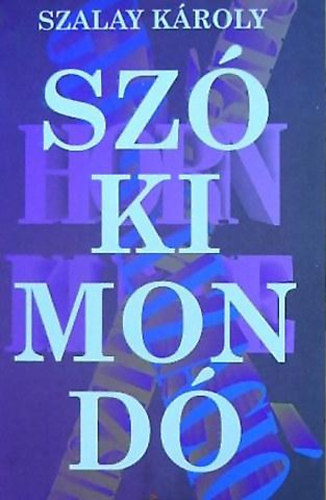 Szalay K�roly - Sz�kimond�