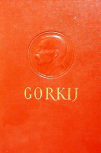 Gorkij - Gorkij vlogatott mvei 10.: Sznmvek