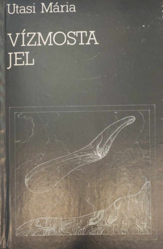 Utasi M�ria - V�zmosta jel