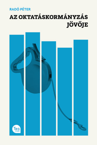 Rad� P�ter - Az oktat�skorm�nyz�s j�v�je