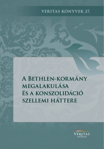 A Bethlen-kormny megalakulsa s a konszolidci szellemi httere