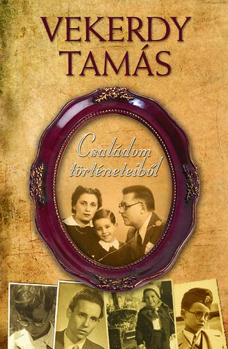 Vekerdy Tam�s - Csal�dom t�rt�neteib�l