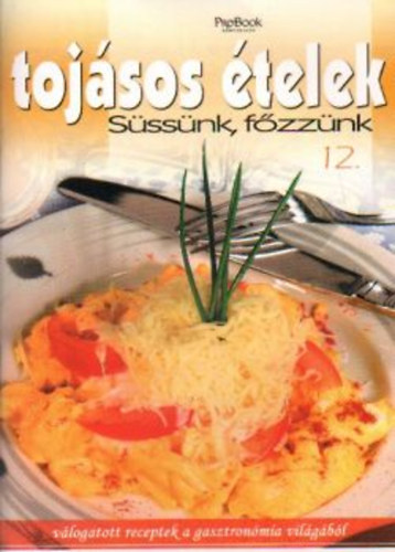 Jmbor Mariann  (fszerk.) - Tojsos telek - Sssnk, fzznk 12.