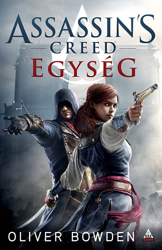 Oliver Bowden - Assassin's Creed - Egys�g