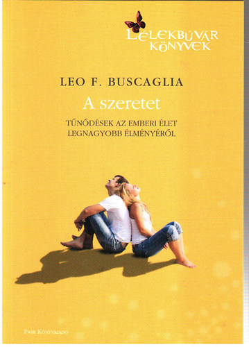 Leo F. Buscaglia - A szeretet