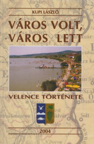 Kupi L�szl� - V�ros volt, v�ros lett - Velence t�rt�nete