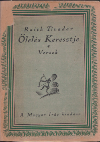 Raith Tivadar - lels keresztje - Versek (szmozott, alrt)