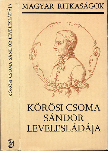 Válogatta és a jegyzeteket írta; Szilágyi Ferenc - Kőrösi Csoma Sándor levelesládája