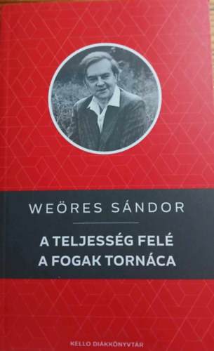 Weres Sndor - A teljessg fel - A fogak tornca