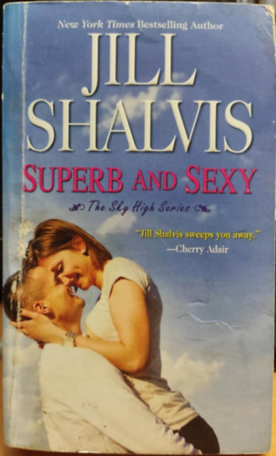 Jill Shalvis - Superb and Sexy (Sky High Air Book 3) - Kivl s szexi (Sky High Air Book 3) (angol nyelven)