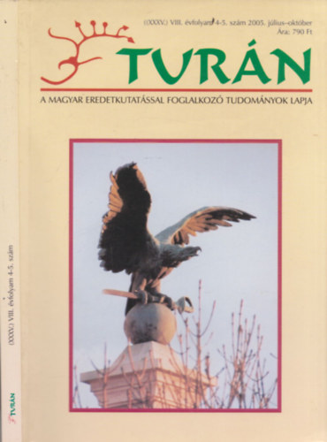 Esztergly Eld  (szerk.) - Turn [A magyar eredetkutatssal foglalkoz tudomnyok lapja] (XXXV) VIII. vfolyam 4-5. szm 2005. jlius-oktber