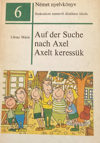 Liksay M�ria - Auf der Suche nach Axel - Axelt keress�k