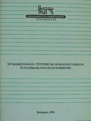 Rad Tams - Munkabiztonsgi, tzvdelmi, krnyezetvdelmi s elsseglynyjtsi ismeretek