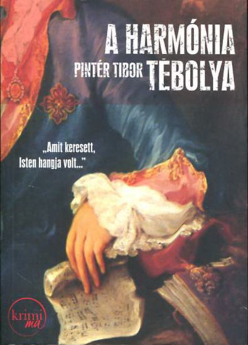 Pintér Tibor - A harmónia tébolya