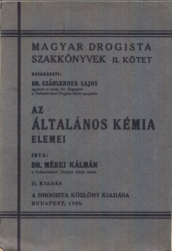 Dr. Mrei Klmn - Az ltalnos kmia elemei (Magyar drogista szakknyvek II. ktet)