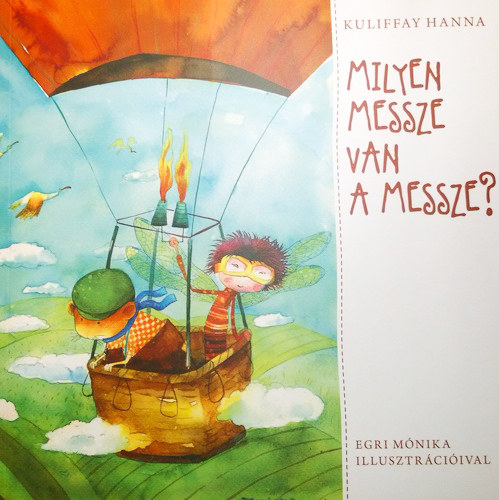 Kuliffay Hanna - Milyen messze van a messze? - �s m�s mes�k