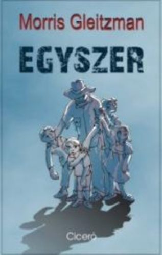 Morris Gleitzman - Egyszer