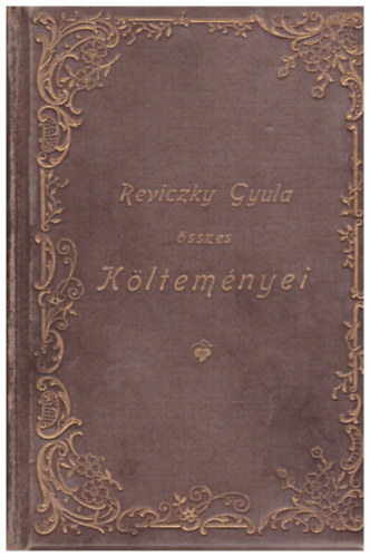 Reviczky Gyula - Reviczky Gyula sszes kltemnyei I-II.