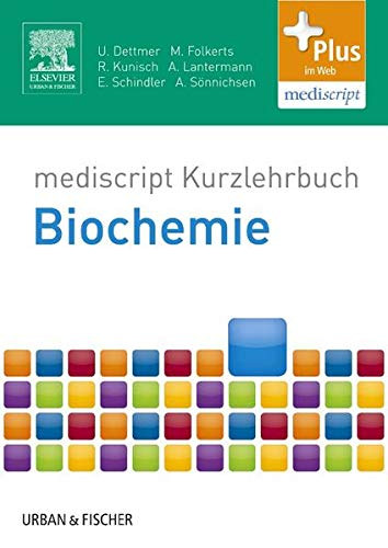 Malte Folkerts, Raphael Kunisch, Alexandra Lantermann, Eva-Maria Schindler, Andreas Snnichsen Ulf Dettmer - Kurzlehrbuch Biochemie