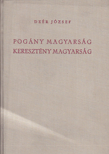 De�r J�zsef - Pog�ny magyars�g, kereszt�ny magyars�g