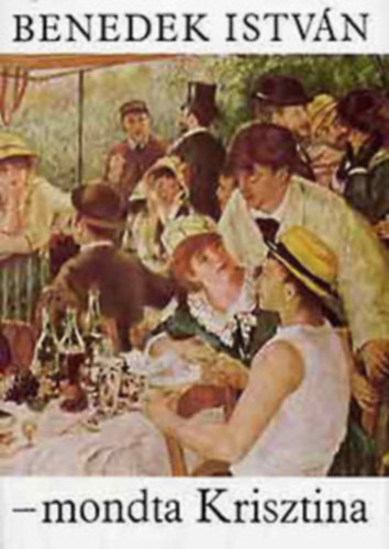 Benedek Istv�n - - mondta Krisztina?: P�rbesz�d az impresszionizmusr�l