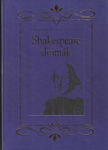 William Shakespeare - Shakespeare dr�m�k /ford.:Arany-Kosztol�nyi-V�r�smarty/