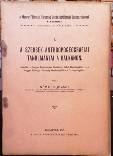 Németh József - A szerbek anthropogeografiai tanulmányai a Balkánon