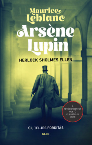 Maurice Leblanc - Arsne Lupin Herlock Sholmes ellen