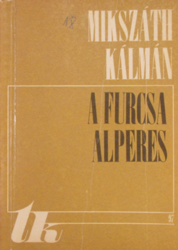 Mikszth Klmn - A furcsa alperes. Elbeszlsek