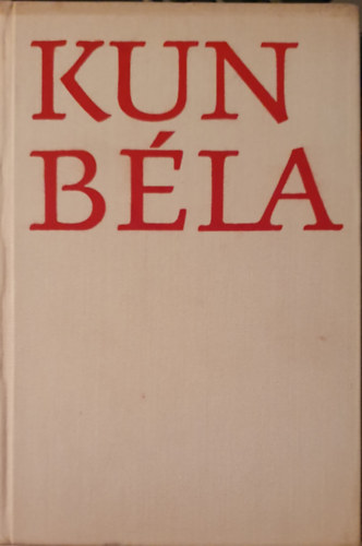 Kun B�l�n� - Kun B�la (eml�kez�sek)